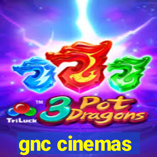 gnc cinemas